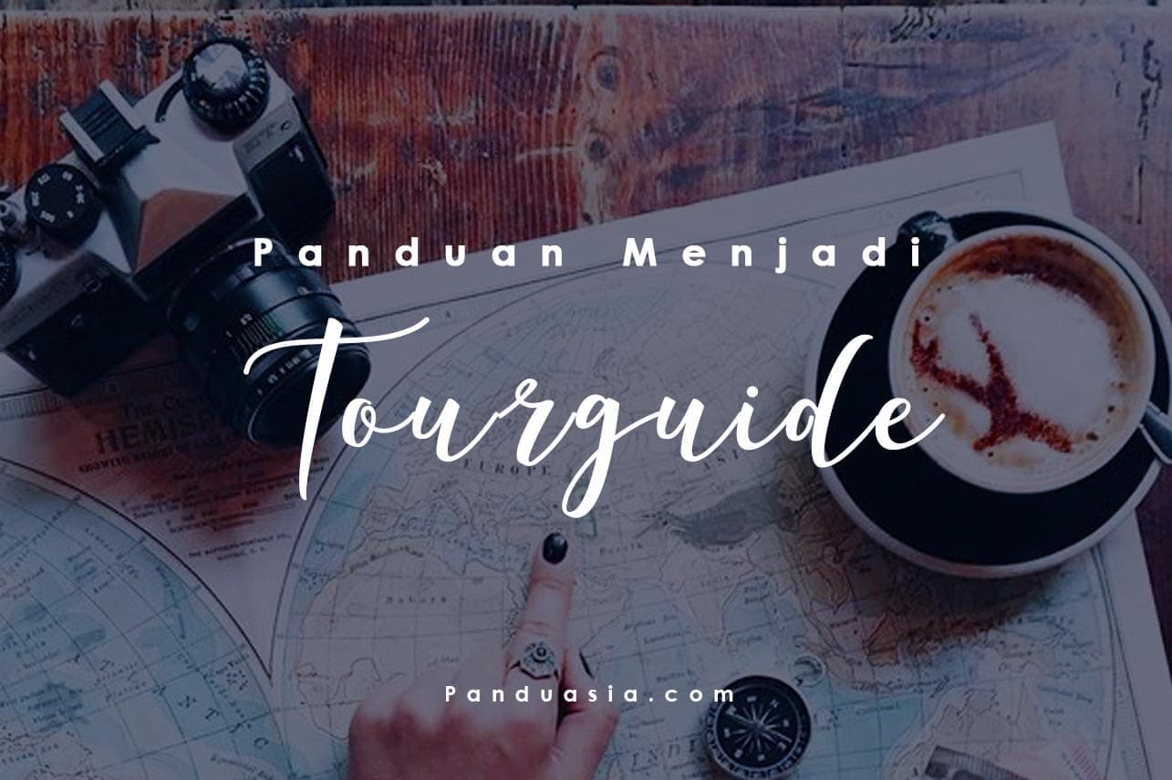 Panduan Menjadi Tour Guide di Panduasia